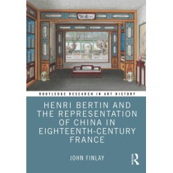Henri Bertin and the Representation of China in Eighteenth-Century France