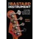 The Bastard Instrument: A Cultural History of the Electric Bass