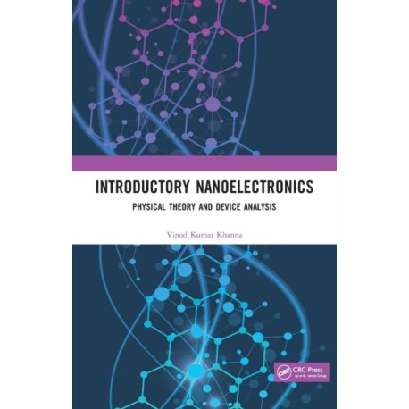Introductory Nanoelectronics: Physical Theory and Device Analysis