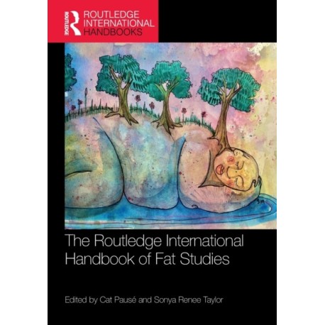 The Routledge International Handbook of Fat Studies