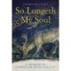 So Longeth My Soul: A Reader in Christian Spirituality