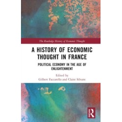 A History of Economic Thought in France: Political Economy in the Age of Enlightenment