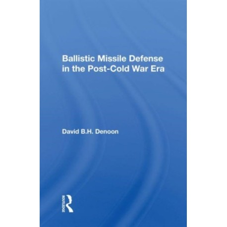 Ballistic Missile Defense In The Post-cold War Era