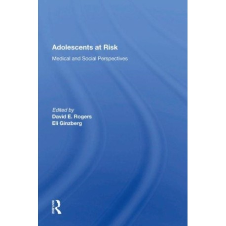 Adolescents At Risk: Medical and Social Perspectives