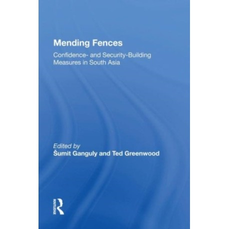 Mending Fences: Confidence- And Security-building Measures In South Asia