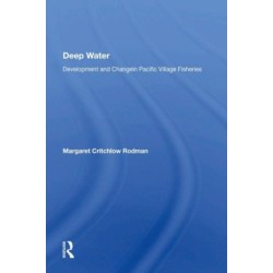 Deep Water: Development And Change In Pacific Village Fisheries