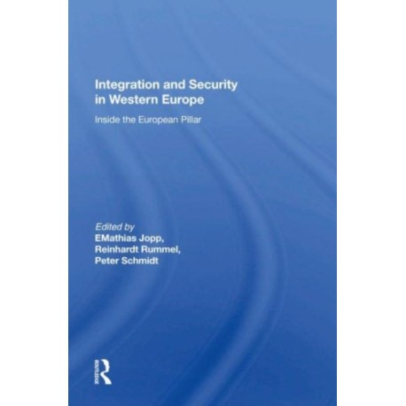 Integration And Security In Western Europe: Inside The European Pillar