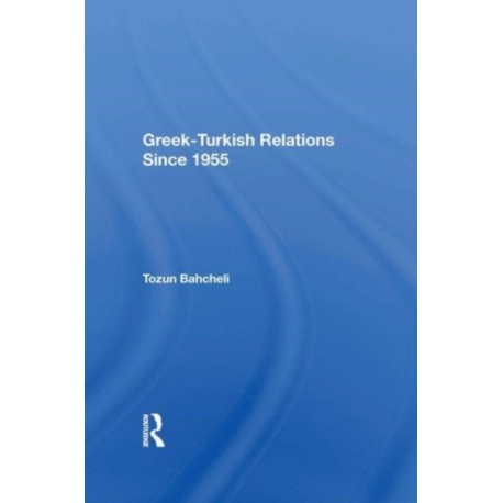Greek-Turkish Relations Since 1955