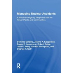Managing Nuclear Accidents: A Model Emergency Response Plan For Power Plants And Communities