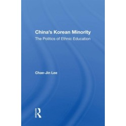 China's Korean Minority: The Politics Of Ethnic Education