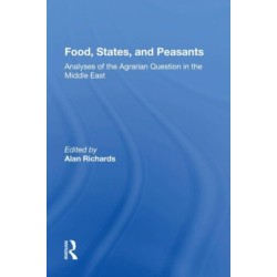 Food, States, And Peasants: Analyses Of The Agrarian Question In The Middle East