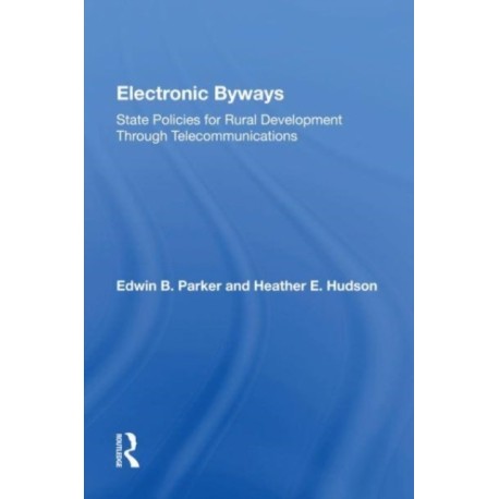 Electronic Byways: State Policies For Rural Development Through Telecommunications