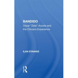 Bandido: Oscar ""zeta"" Acosta And The Chicano Experience