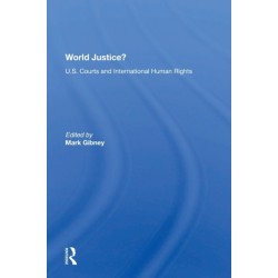 World Justice?: U.S. Courts And International Human Rights