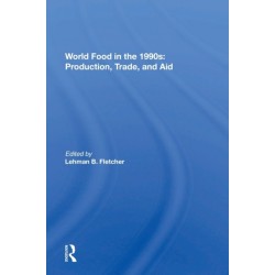World Food In The 1990s: Production, Trade, And Aid
