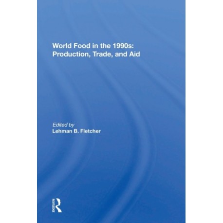 World Food In The 1990s: Production, Trade, And Aid
