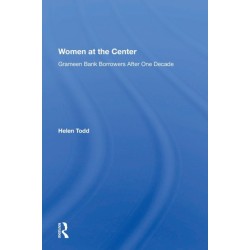 Women At The Center: Grameen Bank Borrowers After One Decade