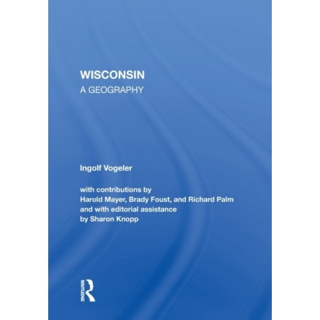 Wisconsin: A Geography