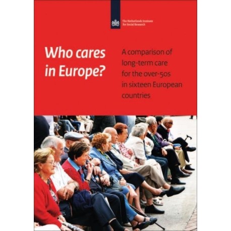 Who Cares in Europe?: A comparison of long-term care for the over-50s in sixteen European countries
