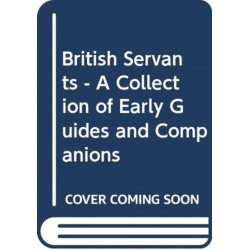 British Servants - A Collection of Early Guides and Companions