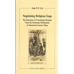 Negotiating Religious Gaps: The Enterprise of Translating Christian Tracts by Protestant Missionaries in Nineteenth-Century China