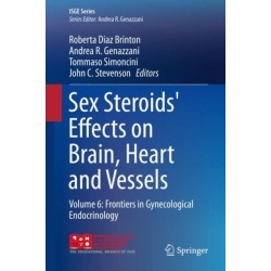 Sex Steroids' Effects on Brain, Heart and Vessels: Volume 6: Frontiers in Gynecological Endocrinology