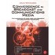 Convergence in Broadcast and Communications Media: The fundamentals of audio, video, data processing and communications technologies