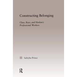 Constructing Belonging: Class, Race, and Harlem's Professional Workers