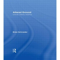 Altared Ground: Levinas, History, Violence