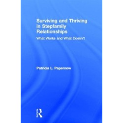Surviving and Thriving in Stepfamily Relationships: What Works and What Doesn't