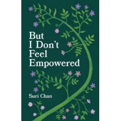But I Don't Feel Empowered