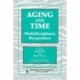 Aging and Time: Multidisciplinary Perspectives, Illustrated Edition