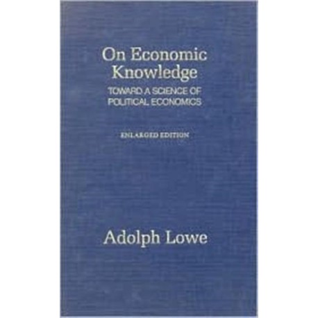 On Economic Knowledge Toward a Science of Political Economics