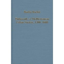 Dubrovnik: A Mediterranean Urban Society, 1300–1600