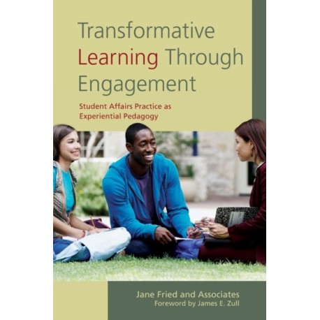 Transformative Learning Through Engagement: Student Affairs Practice as Experiential Pedagogy
