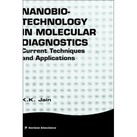 Nanobiotechnology in Molecular Diagnostics: Current Techniques and Applications