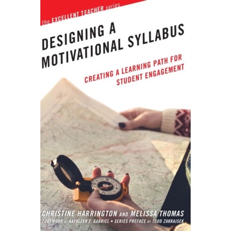 Designing a Motivational Syllabus: Creating a Learning Path for Student Engagement