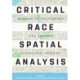 Critical Race Spatial Analysis: Mapping to Understand and Address Educational Inequity