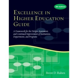 Excellence in Higher Education Guide: A Framework for the Design, Assessment, and Continuing Improvement of Institutions, Departments, and Programs
