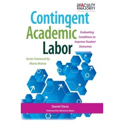 The Contingent Academic Labor: Evaluating Conditions to Improve Student Outcomes