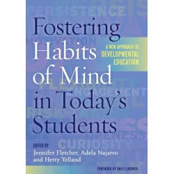Fostering Habits of Mind in Today's Students: A New Approach to Developmental Education