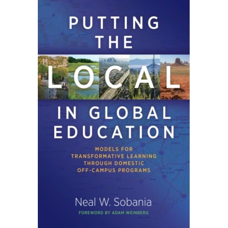 Putting the Local in Global Education: Models for Transformative Learning Through Domestic Off-Campus Programs