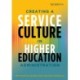 Creating a Service Culture in Higher Education Administration