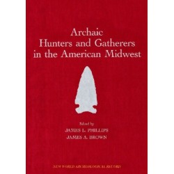 Archaic Hunters and Gatherers in the American Midwest