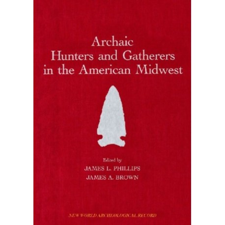 Archaic Hunters and Gatherers in the American Midwest