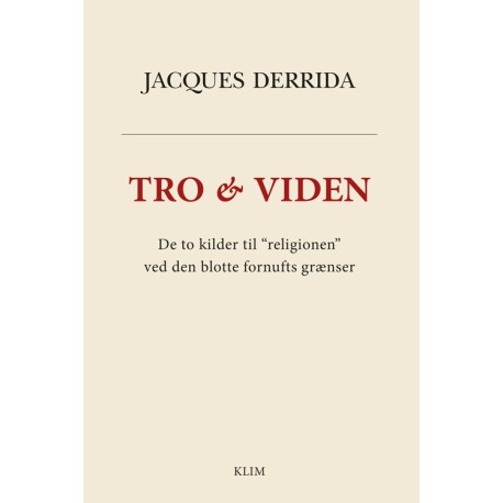 Tro & viden: De to kilder til “religionen” ved den blotte fornufts grænser