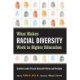 What Makes Racial Diversity Work in Higher Education: Academic Leaders Present Successful Policies and Strategies