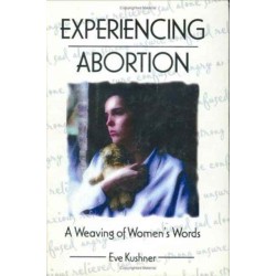 Experiencing Abortion: A Weaving of Women's Words
