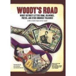 Woody's Road: Woody Guthrie's Letters Home, Drawings, Photos, and Other Unburied Treasures