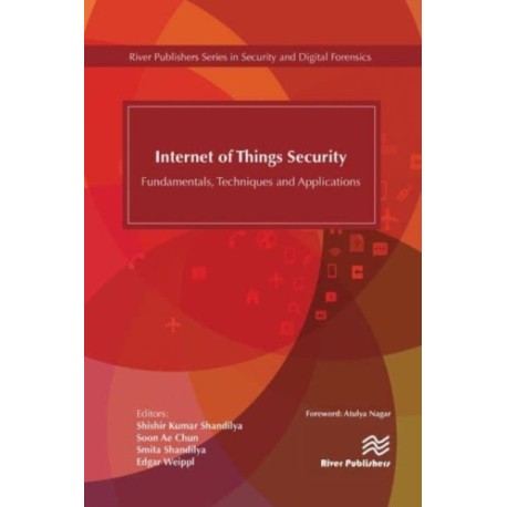 Internet of Things Security: Fundamentals, Techniques and Applications